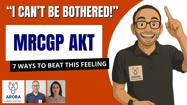 7 Ways to Beat the “I Can’t Be Bothered” Feeling When Revising for MRCGP AKT